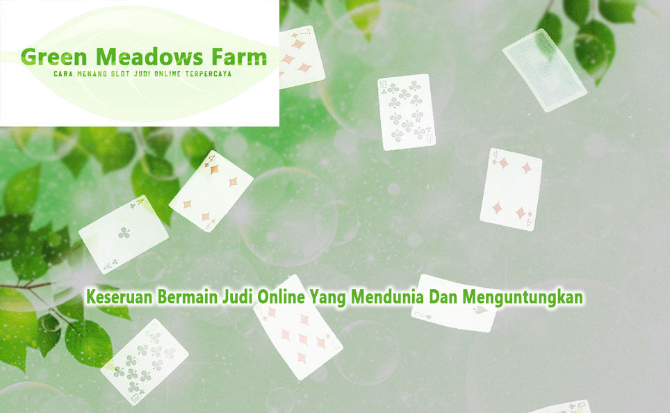 Judi Online - Cara Menang Slot Judi Online Terpercaya - Green Meadows Farm